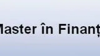 MASTER FINANTE ACADEMIA DE STUDII ECONOMICE - FACULTATEA DE FINANTE, ASIGURARI, BANCI SI BURSE DE VALORI