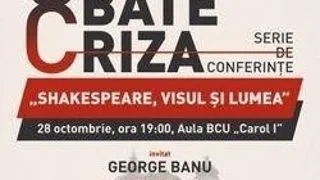 Conferinta "Shakespeare: visul si lumea"