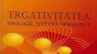 Lansare volum "Ergativitatea. Tipologie, sintaxa, semantica"