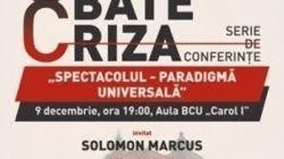 Conferinta "Spectacolul - paradigma universala"