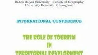Conferinta "Rolul turismului in dezvoltarea teritoriala"