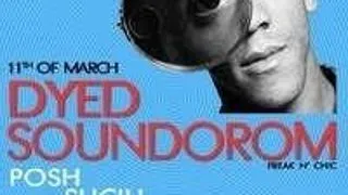 Dyed Soundorom, Posh, Suciu in Club Space