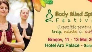 Body Mind Spirit Festival in perioada 11-13 mai 2012 la Hotel Aro Palace, Sala Mare Brasov