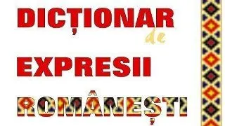 Marele dictionar de expresii romanesti (Marin Buca)