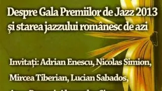 Gala Premiilor de Jazz 2013 si starea jazzului romanesc de azi