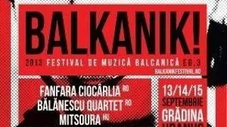 BALKANIK FESTIVAL isi deschide portile vineri la Gradina Uranus