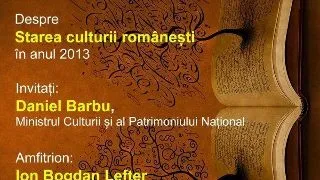 Cu Daniel Barbu, ministrul Culturii si al Patrimoniului national, despre Starea culturii romane la anul 2013