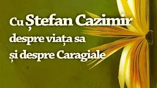 Cu Stefan Cazimir despre viata si opera sa, 30 ianuarie, la club A, de la orele 19.00