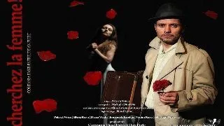 Pe 8 Martie, "CHERCHEZ LA FEMME" ...ne vorbeste despre indragostire