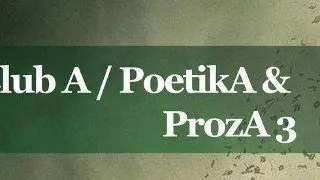 PoetikA & ProzA, editia a III-a, la Club A