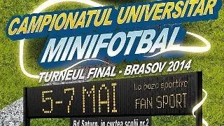 Turneul final al Campionatului Universitar de Minifotbal, Brasov 4-7 mai