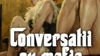 Conversatii cu Mafia