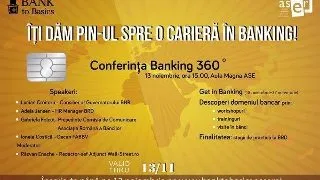 Bank to Basics - Iti dam PIN-ul spre o cariera in banking!