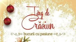 Targul de Craciun - bucurii cu pasiune