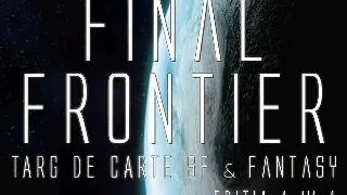Profetia Final Frontier se implineste: a patra editie a singurului targ de carte SF & Fantasy
