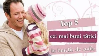 Top 5 cei mai buni tatici in functie de zodie