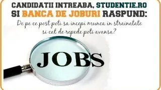 De pe ce post poti sa incepi munca in strainatate si cat de repede poti avansa?
