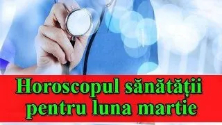 Horoscopul s?n?t??ii pentru luna martie
