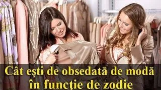 Ct e?ti de obsedat? de mod? n func?ie de zodie