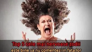 Cele mai nervoase zodii. Fac cel mai urat la nervi