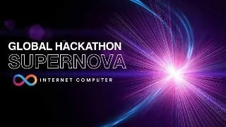 Participa la Supernova, primul Hackathon global al Internet Computer